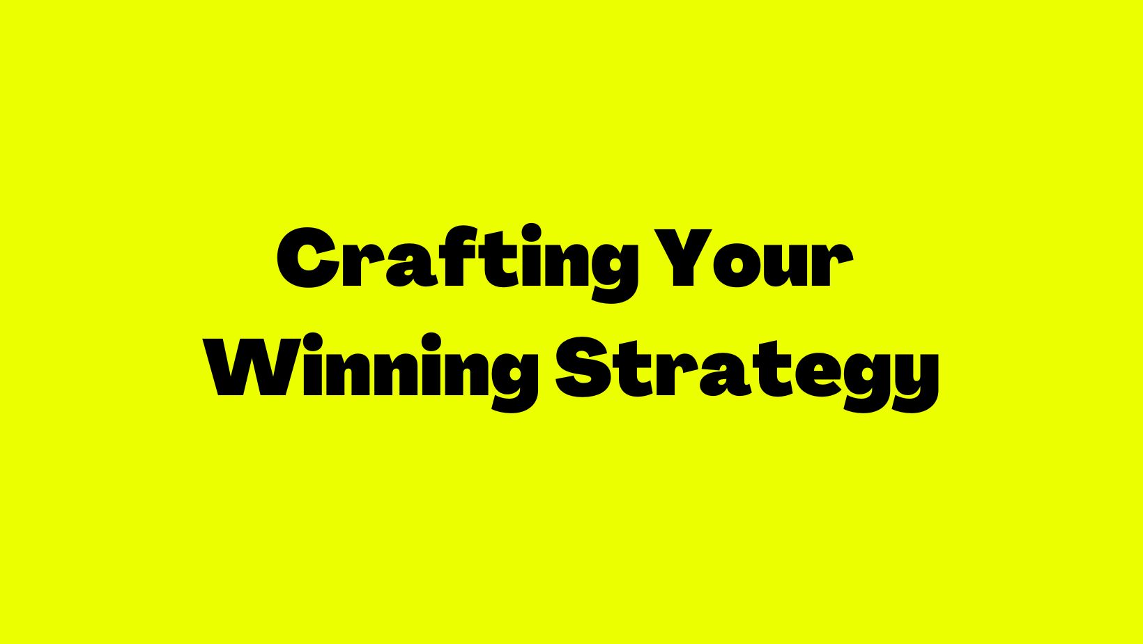 crafting-your-winning-strategy